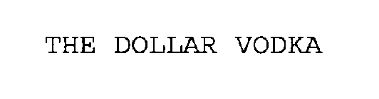THE DOLLAR VODKA