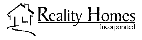 REALITY HOMES INCORPORATED