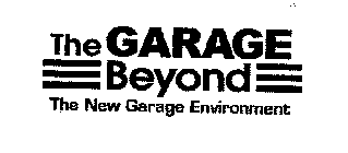 THE GARAGE BEYOND THE NEW GARAGE ENVIRONMENT