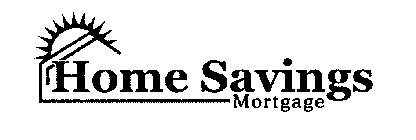 HOME SAVING MORTGAGE