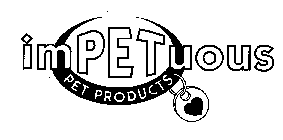 IMPETUOUS PET PRODUCTS