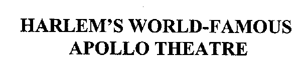 HARLEM'S WORLD-FAMOUS APOLLO THEATRE