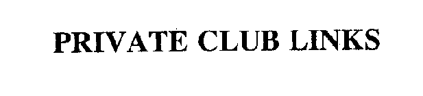 PRIVATE CLUB LINKS