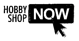 HOBBY SHOP NOW
