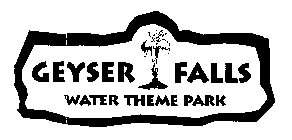 GEYSER FALLS WATER THEME PARK