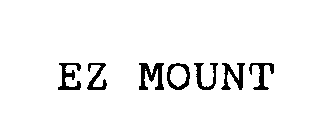 EZ MOUNT