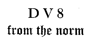 DV8 FROM THE NORM