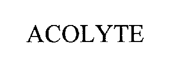 ACOLYTE