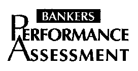 BANKERS PERFORMANCE ASSESSMENT