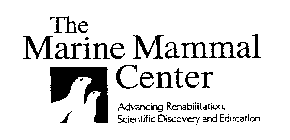 THE MARINE MAMMAL CENTER ADVANCING REHABILITATION, SCIENTIFIC DISCOVERY AND EDUCATION
