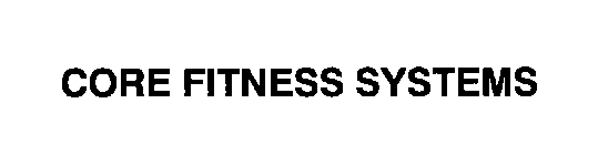 CORE FITNESS SYSTEMS