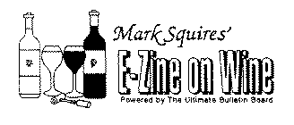 MARK SQUIRES' E-ZINE ON WINE POWERED BY THE ULTIMATE BULLETIN BOARD