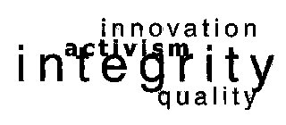 INNOVATION ACTIVISM INTEGRITY QUALITY