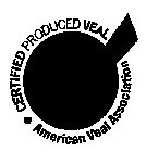 CERTIFIED PRODUCED VEAL * AMERICAN VEAL ASSOCIATION