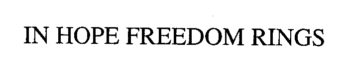 IN HOPE FREEDOM RINGS