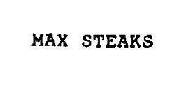 MAX STEAKS