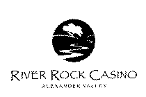 RIVER ROCK CASINO ALEXANDER VALLEY