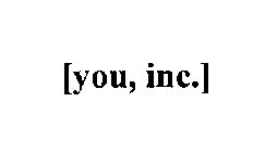 [YOU, INC.]