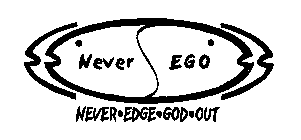 NEVER EGO - NEVER-EDGE-GOD-OUT
