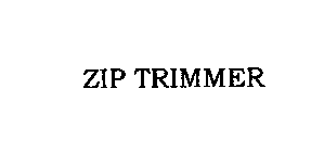 ZIP TRIMMER