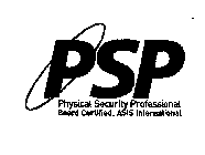 PSP PHYSICAL SECURITY PROFESSIONAL BOARD CERTIFIED, ASIS INTERNATIONAL