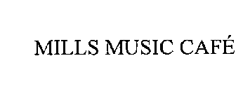 MILLS MUSIC CAFÉ