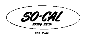 SO-CAL SPEED SHOP EST. 1946