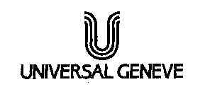 U UNIVERSAL GENEVE