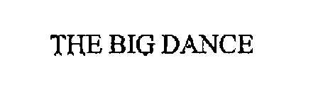 THE BIG DANCE