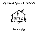 GETTING YOUR HOUSE IN ORDER