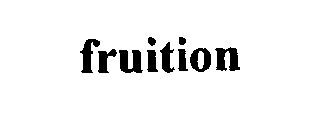 FRUITION