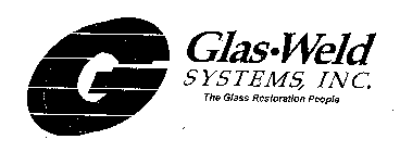 G GLAS WELD SYSTEMS, INC.  THE GLASS RESTORATION PEOPLE