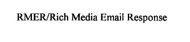 RMER/RICH MEDIA EMAIL RESPONSE