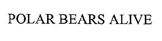 POLAR BEARS ALIVE