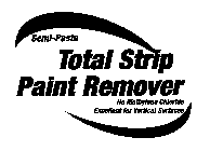 TOTAL STRIP PAINT REMOVER SEMI-PASTE NO METHYLENE CHLORIDE EXCELLENT FOR VERTICAL SURFACES