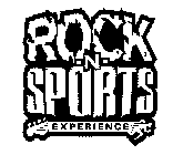 ROCK -N- SPORTS EXPERIENCE