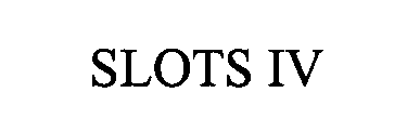 SLOTS IV