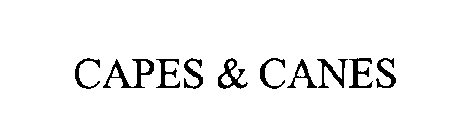 CAPES & CANES