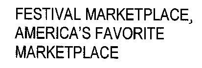 FESTIVAL MARKETPLACE, AMERICA'S FAVORITE MARKETPLACE