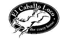 EL CABALLO LOCO THE CRAZY HORSE