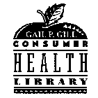 GAIL P. GILL CONSUMER HEALTH LIBRARY