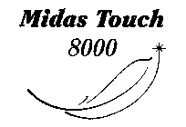 MIDAS TOUCH 8000