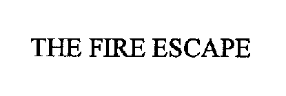 THE FIRE ESCAPE