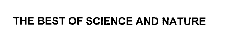 THE BEST OF SCIENCE AND NATURE