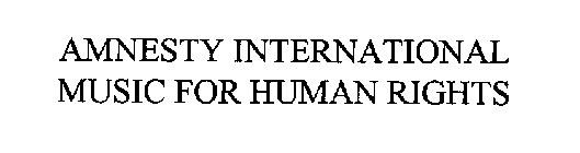 AMNESTY INTERNATIONAL MUSIC FOR HUMAN RIGHTS