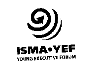 ISMA YEF YOUNG EXECUTIVE FORUM