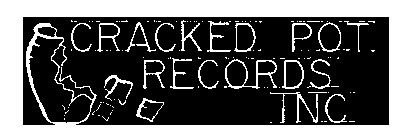 CRACKED POT RECORDS INC.
