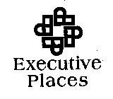 EXECUTIVE PLACES