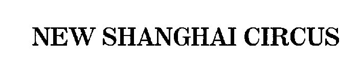 NEW SHANGHAI CIRCUS