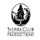 SIERRA CLUB PRODUCTIONS